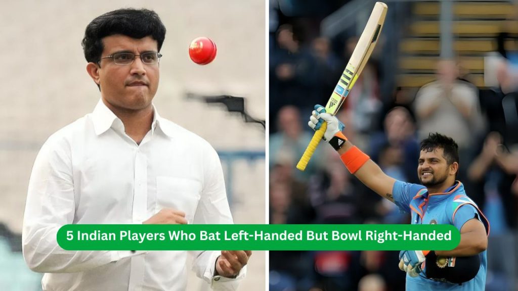 5 Indian Players Who Bat Left-Handed But Bowl Right-Handed