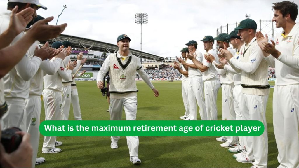 What is the maximum retirement age of cricket player