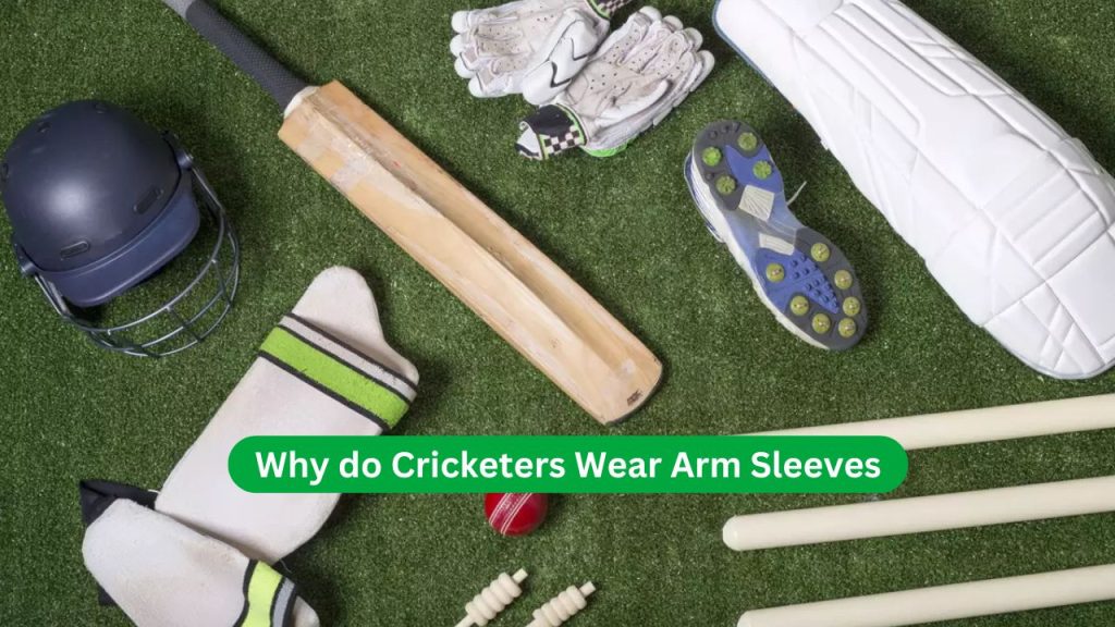 Why do Cricketers Wear Arm Sleeves