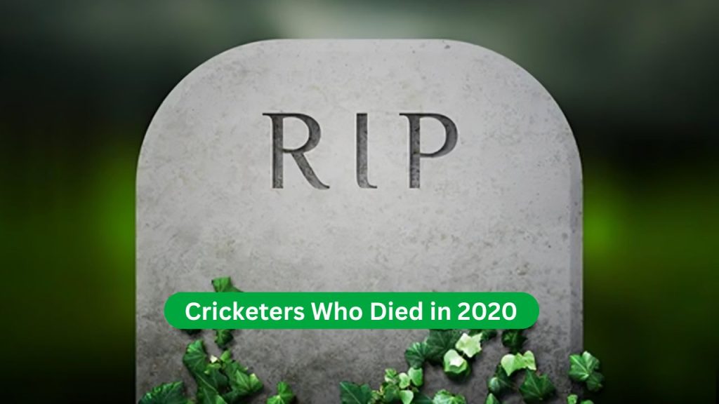 Cricketers Who Died in 2020