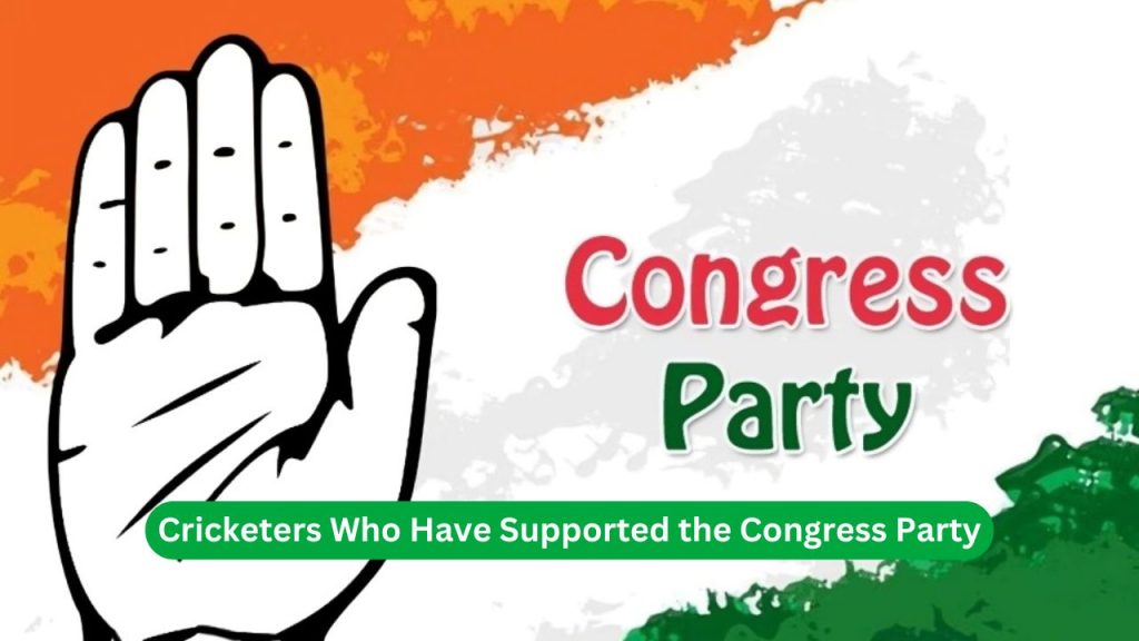 Cricketers Who Have Supported the Congress Party