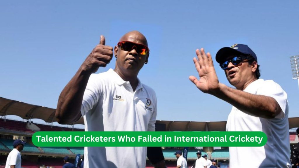 Talented Cricketers Who Failed in International Cricket