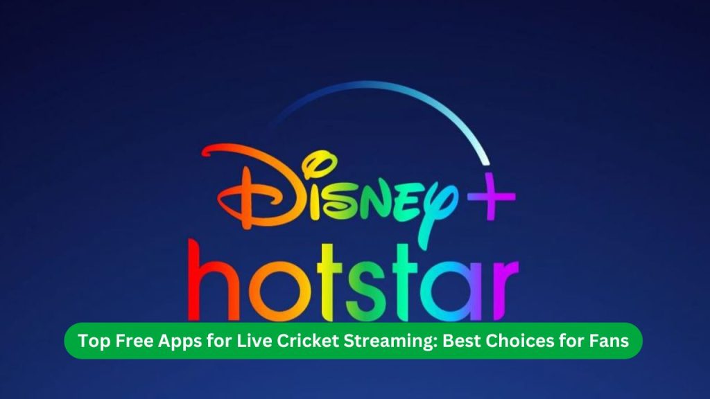 Top Free Apps for Live Cricket Streaming Best Choices for Fans