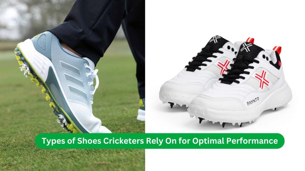 Types of Shoes Cricketers Rely On for Optimal Performance