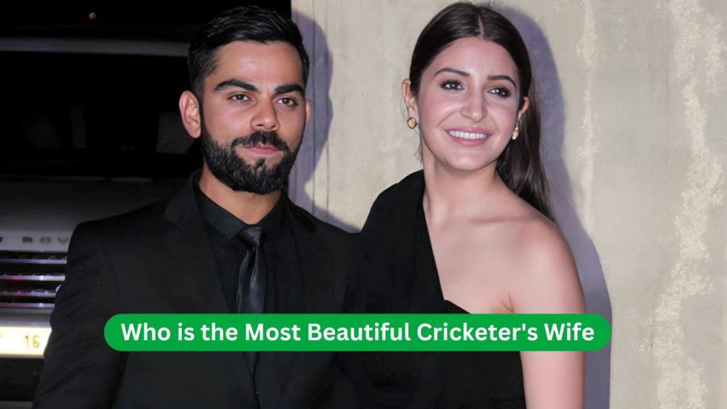 Who is the Most Beautiful Cricketer's Wife